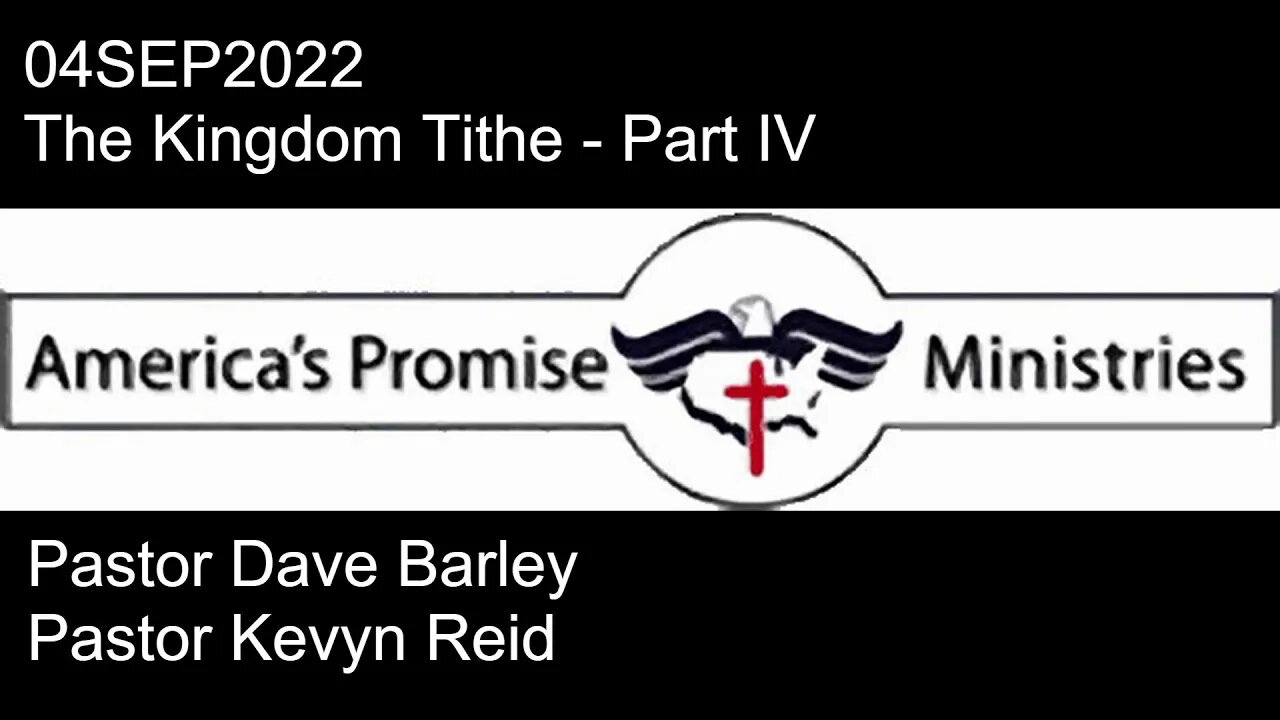 04SEP2022 - The Kingdom Tithe - Part IV