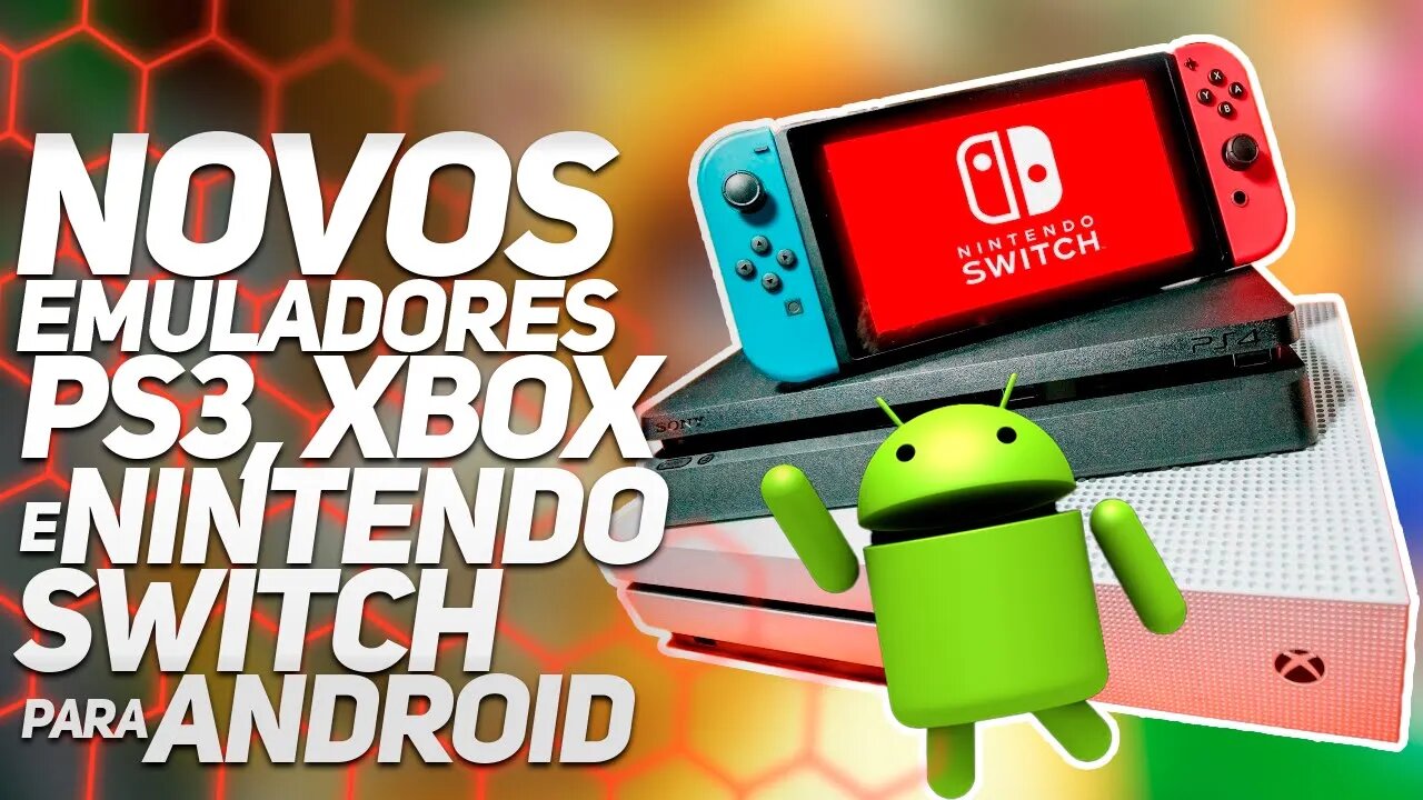 NOVOS EMULADORES DE NINTENDO SWITCH, PS3 E XBOX ESTÃO CHEGANDO AO ANDROID!