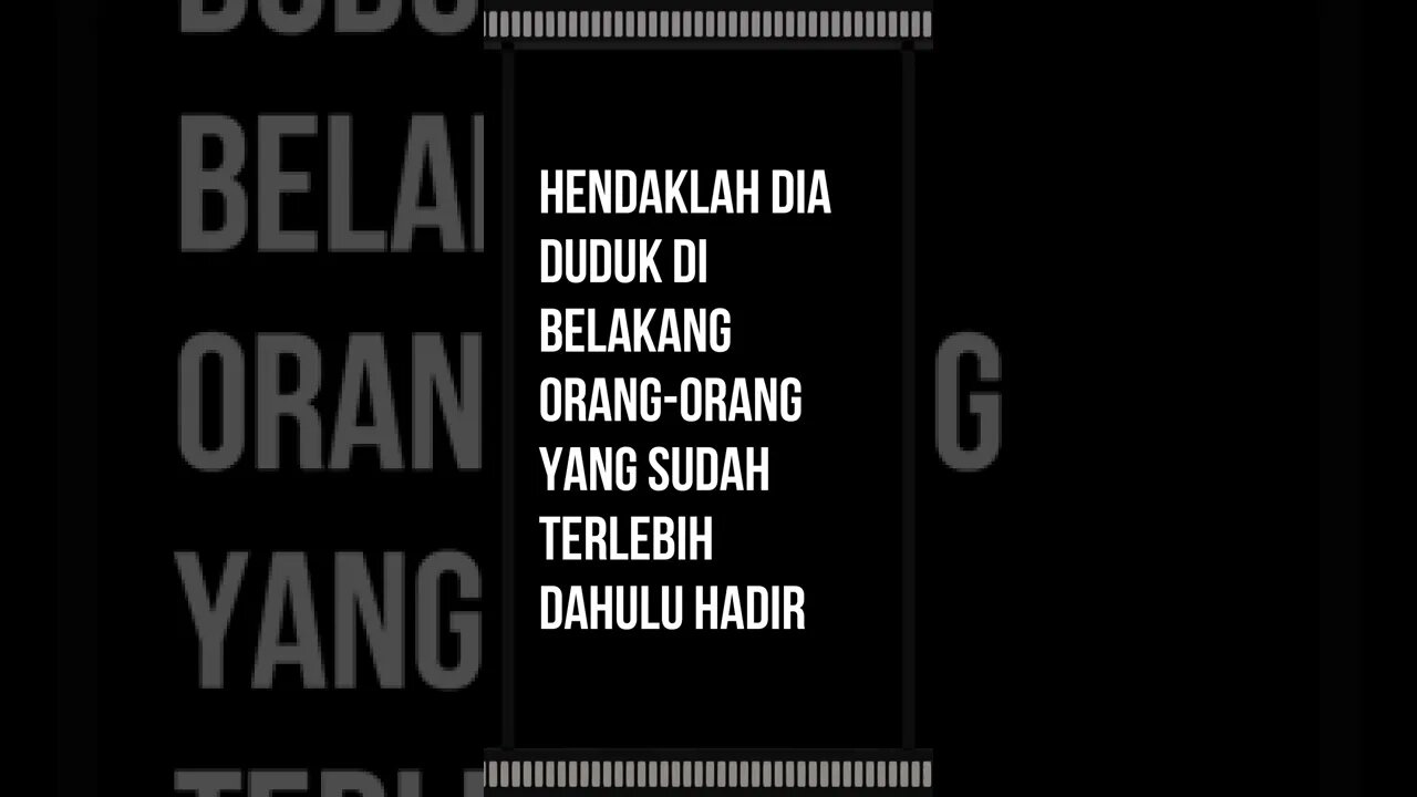 hendaklah dia duduk di belakang orang orang yang sudah terlebih dahulu hadir