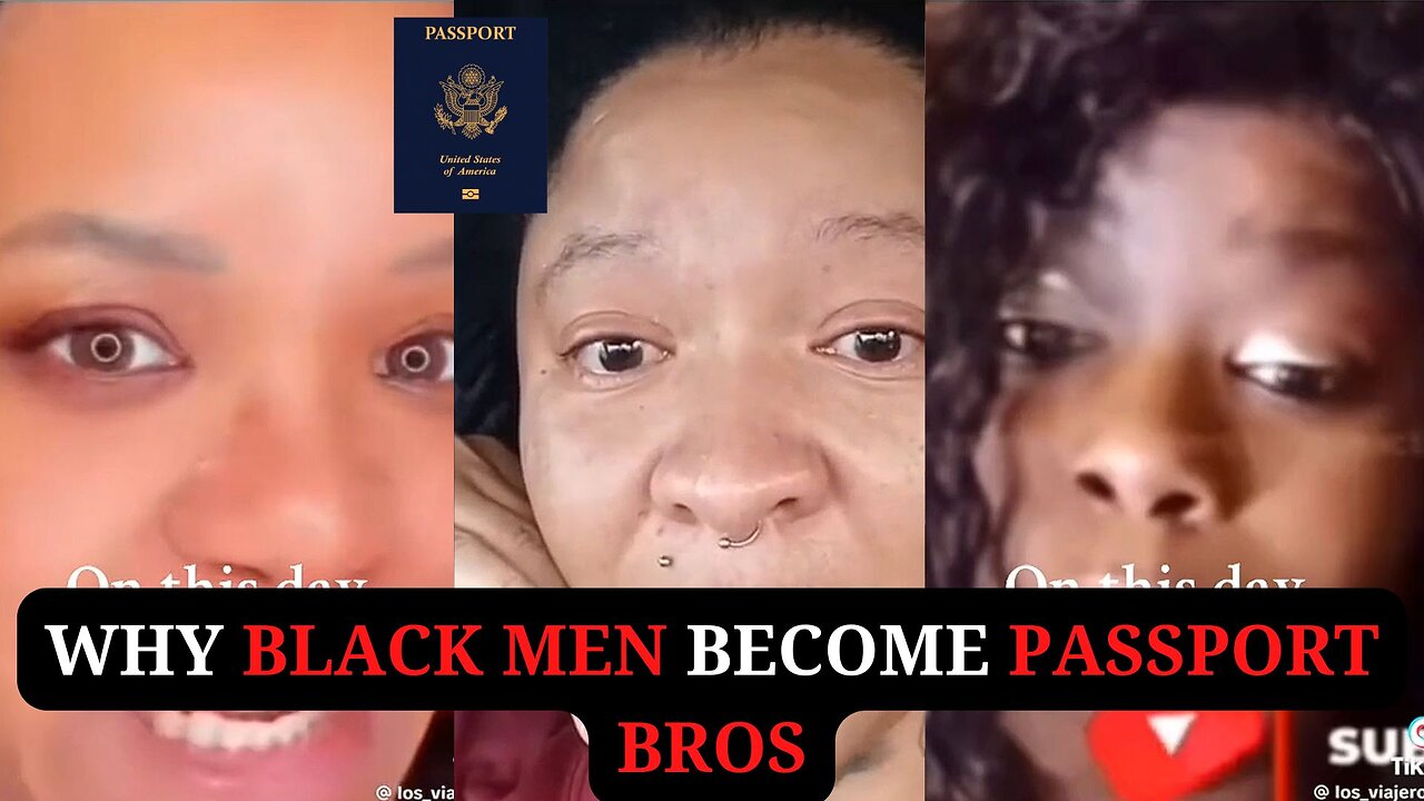 Why Black Men Become Passport Bros