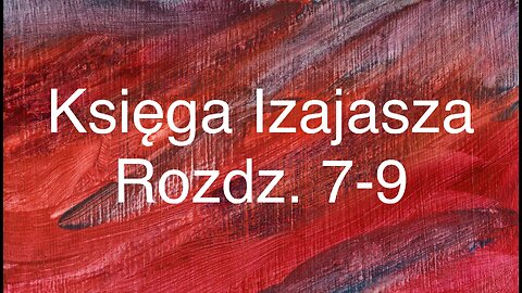 📖Księga Izajasza Rozdz. 7-9 (Septuaginta)