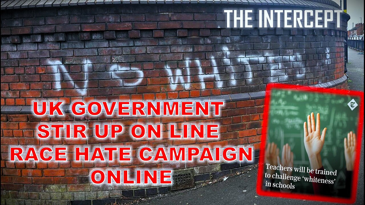 LEFTY GOV UK COMMITS ONLINE HATE CRIMES | THE INTERCEPT