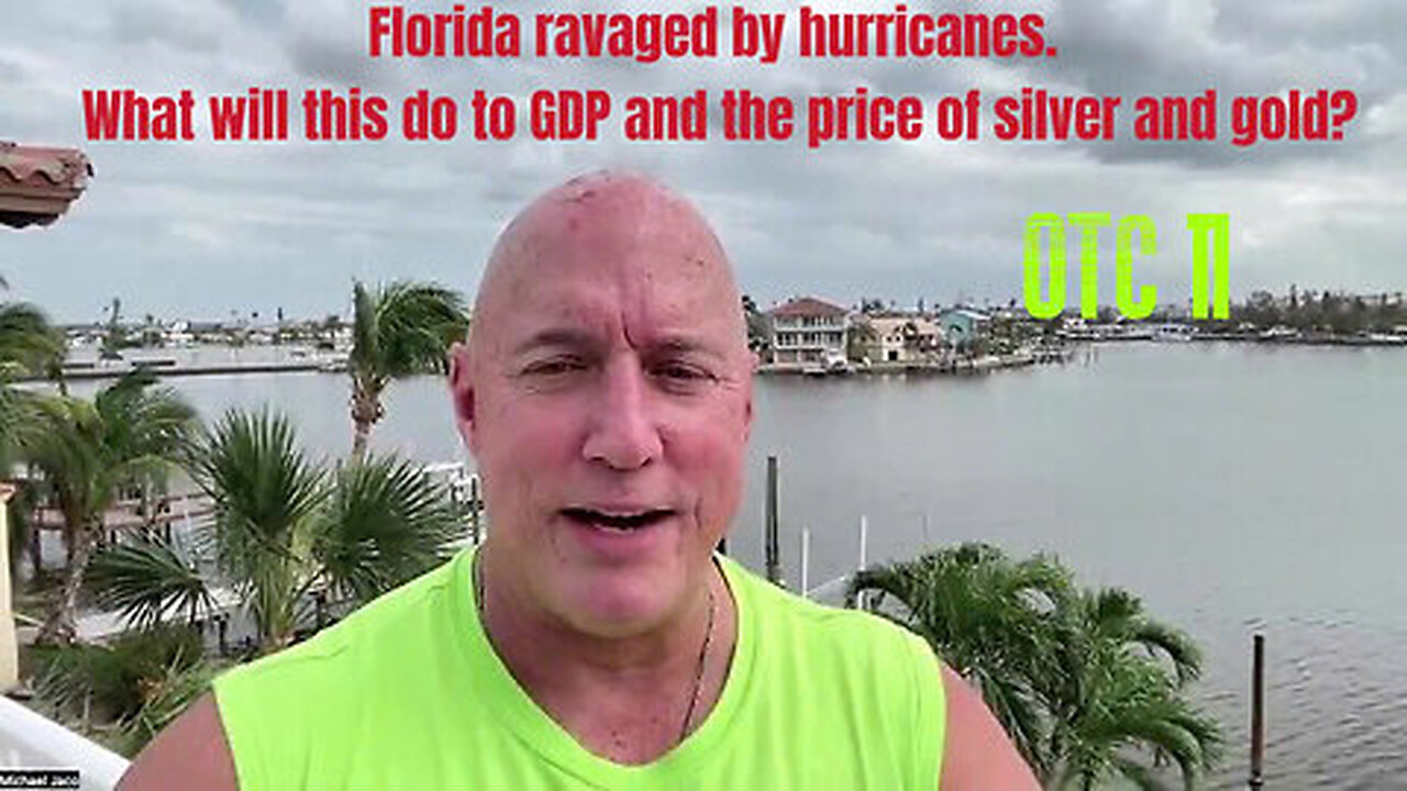 Florida ravaged by hurricanes. What will this do to GDP and the price of silver and gold.