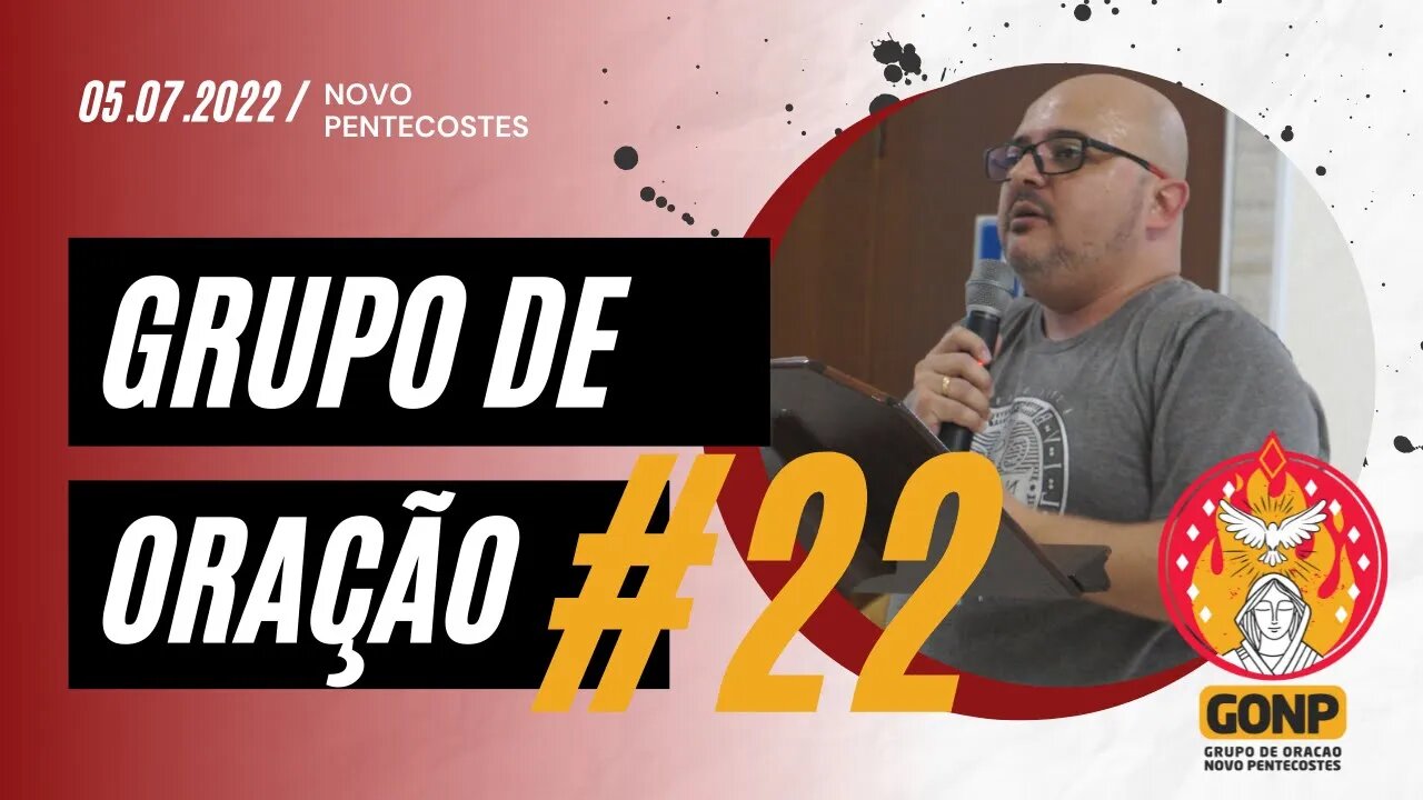 GRUPO DE ORAÇÃO - Ao Vivo #22 [05/07/2022] | Baixe o Nosso App #JuntosEvangelizar