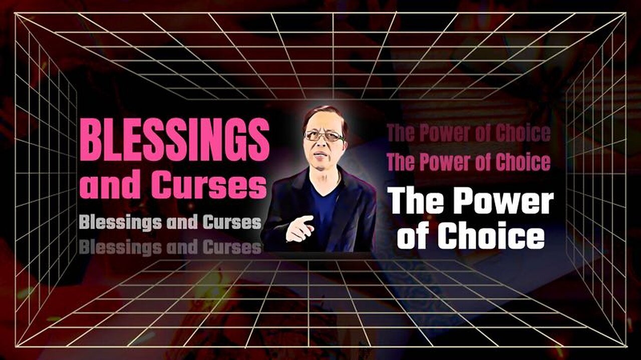 Blessings and Curses: The Power of Choice