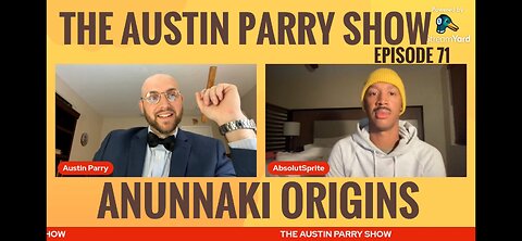 The Austin Parry Show Ep. 71! Analysis and discussion about the Alien Race, the Anunnaki!