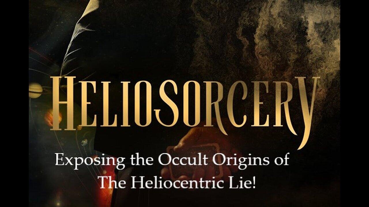 👹 HELIOSORCERY (2022)▪️ EXPOSING THE OCCULT ORIGINS OF HELIOCENTRISM 👀▪️