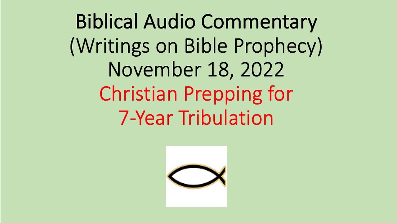 Biblical Audio Commentary - Christian Prepping for 7-Year Tribulation