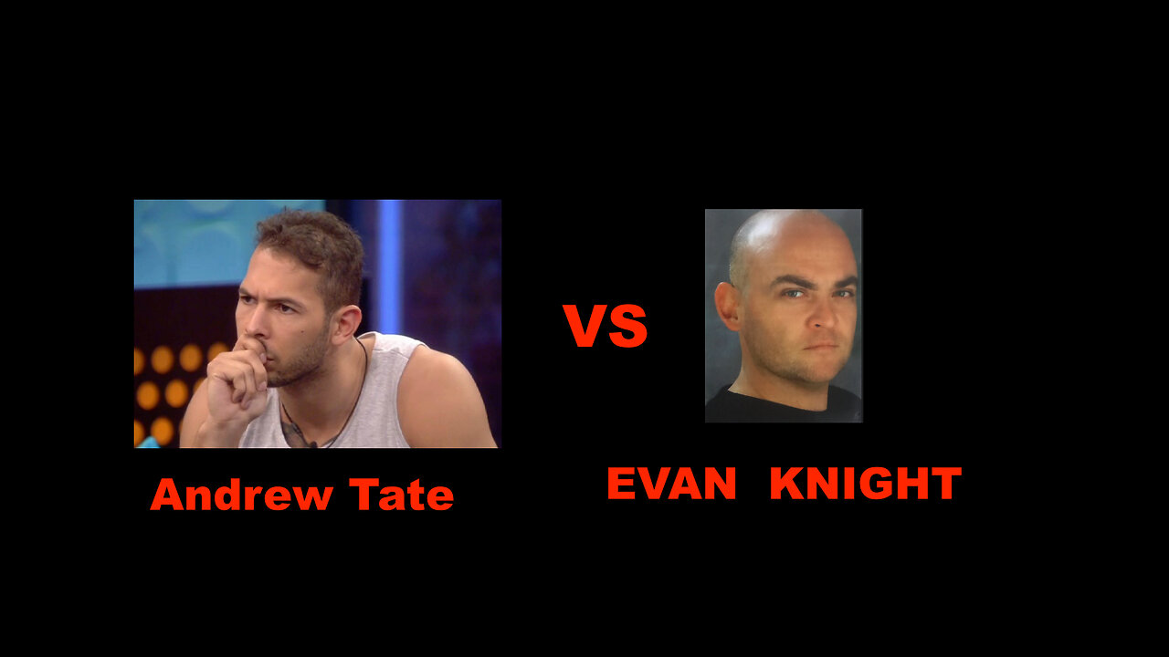 EVAN KNIGHT VS ANDREW TATE