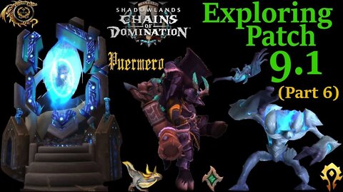 Exploring Patch 9.1 Week 3 (Part 6) -- World of Warcraft: Shadowlands