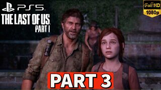 THE LAST OF US PART 1 Gameplay Walkthrough Part 3 [PS5] No Commentary