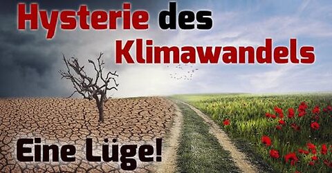 Hysterie des Klimawandels ‒ eine Lüge!