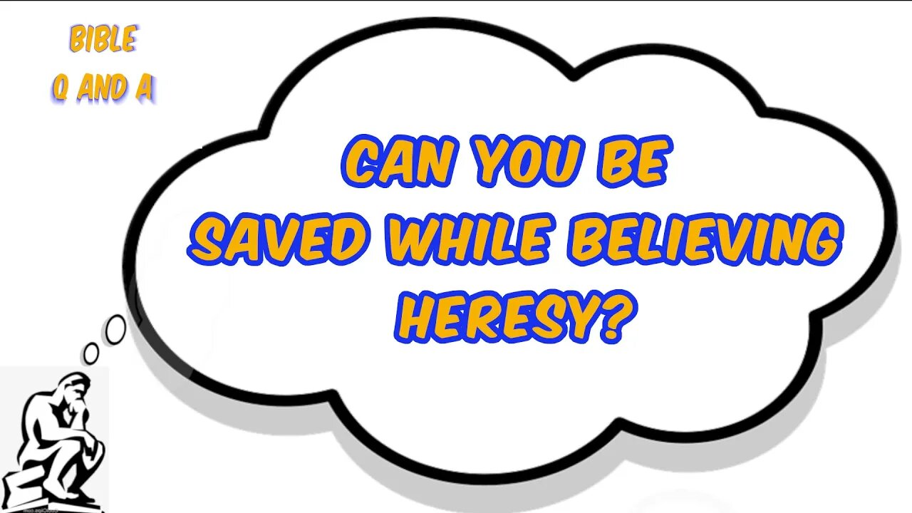 Saved while Believing Heresy?