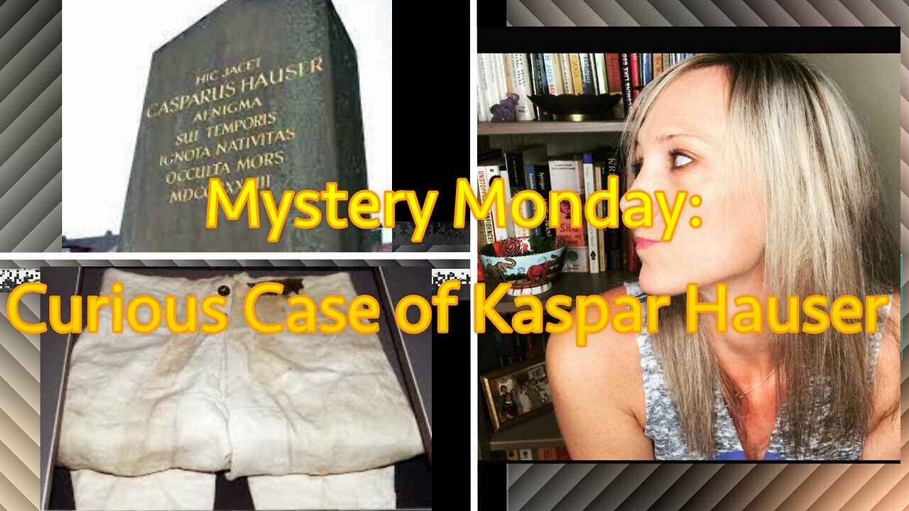 Mystery Monday: Who is Kasper Hauser?