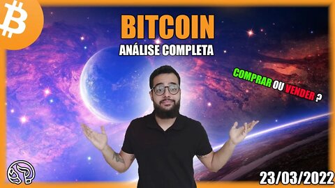 Hora De Comprar? E agora? Análise Bitcoin (BTC) 23/03/2022
