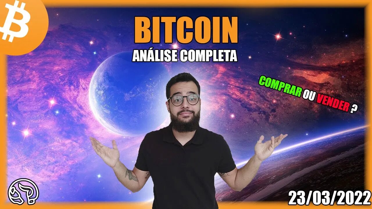 Hora De Comprar? E agora? Análise Bitcoin (BTC) 23/03/2022