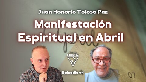 Manifestación Espiritual en Abril con Juan Honorio Tolosa Paz