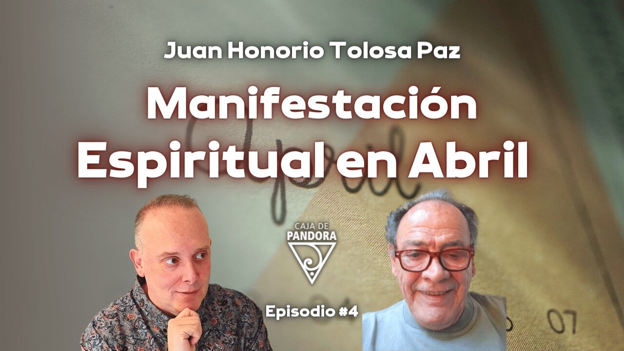 Manifestación Espiritual en Abril con Juan Honorio Tolosa Paz