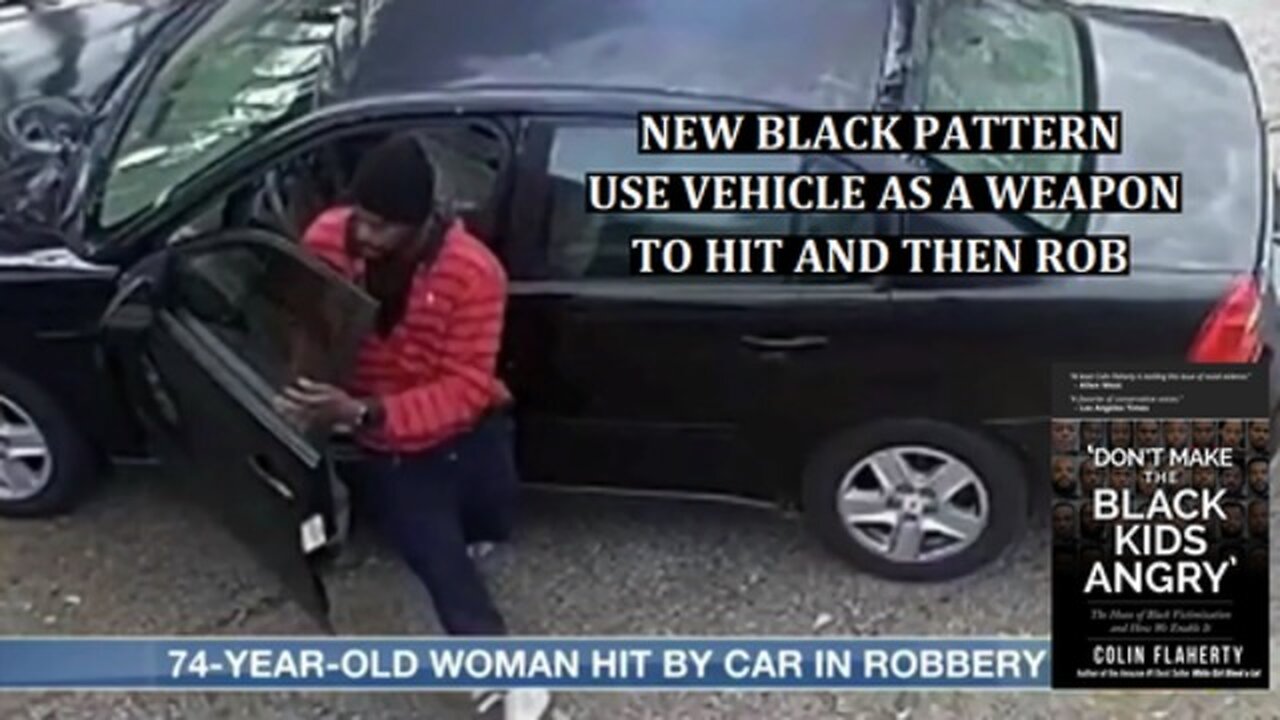 Colin Flaherty: New Black Thing, Hit With Car To Then Rob. 3 In 3 Days 3 Different Cities