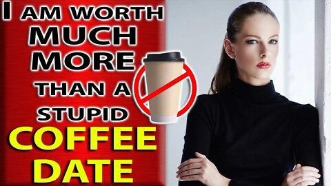 EXPOSED: Why Modern Women HATE Coffee Dates (And why Men LOVE them)