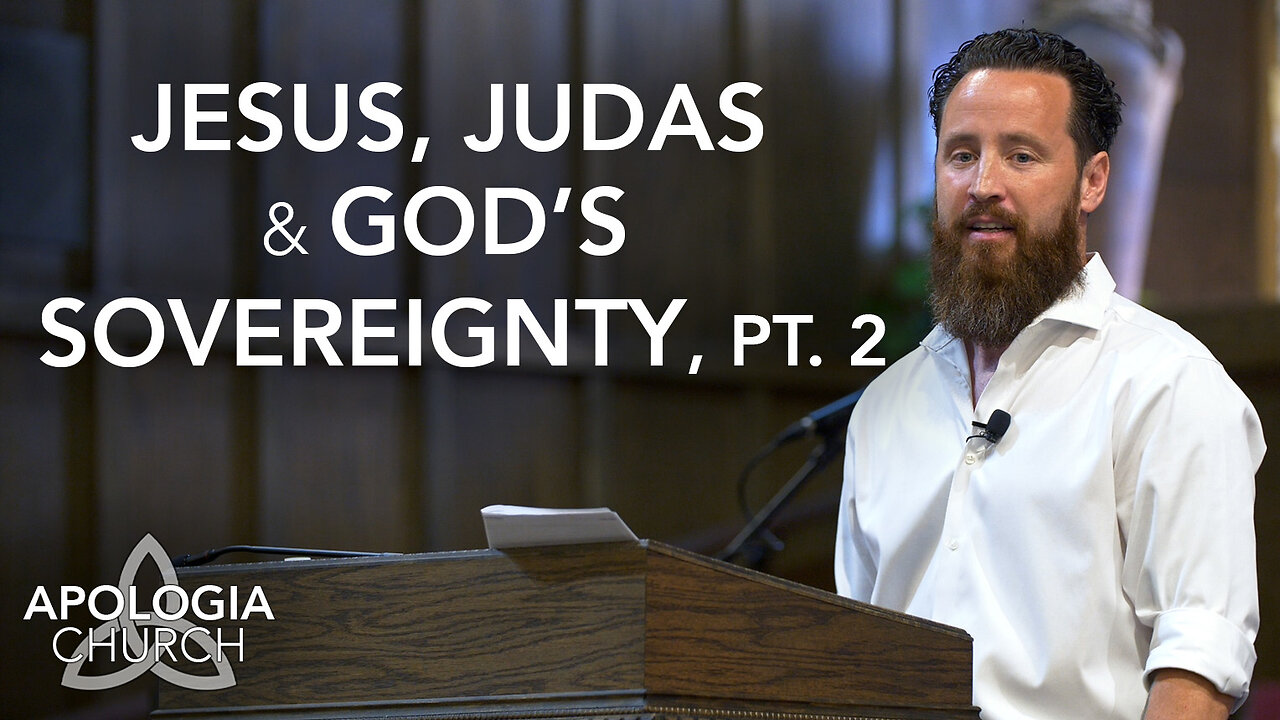 Jesus, Judas, & the Sovereignty of God, Pt. 2