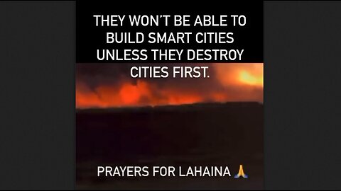 Lahaina, Maui - They Have To Destroy Existing Cities In Order To Bring In SMART Cities - HaloRock