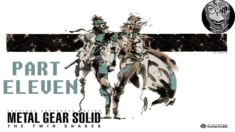 (PART 11) [Vulcan Raven] Metal Gear Solid: The Twin Snakes