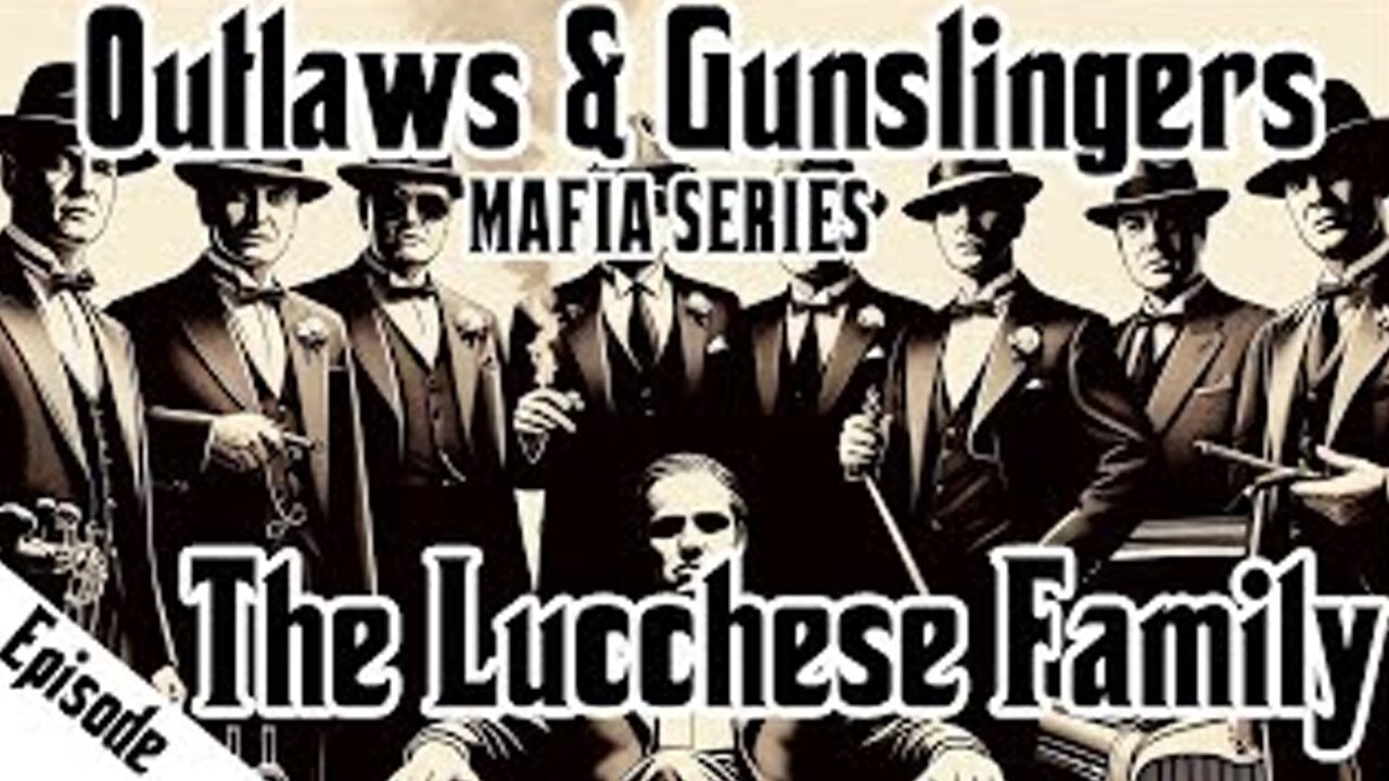 Outlaws & Gunslingers | Ep. 187 | Mafia | Lucchese Family