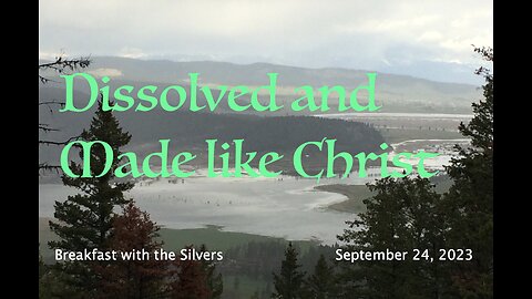 Dissolved and Made like Christ - Breakfast with the Silvers & Smith Wigglesworth Sept 24
