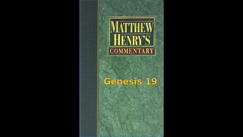 Matthew Henry's Commentary on the Whole Bible. Audio produced by Irv Risch. Genesis Chapter 19