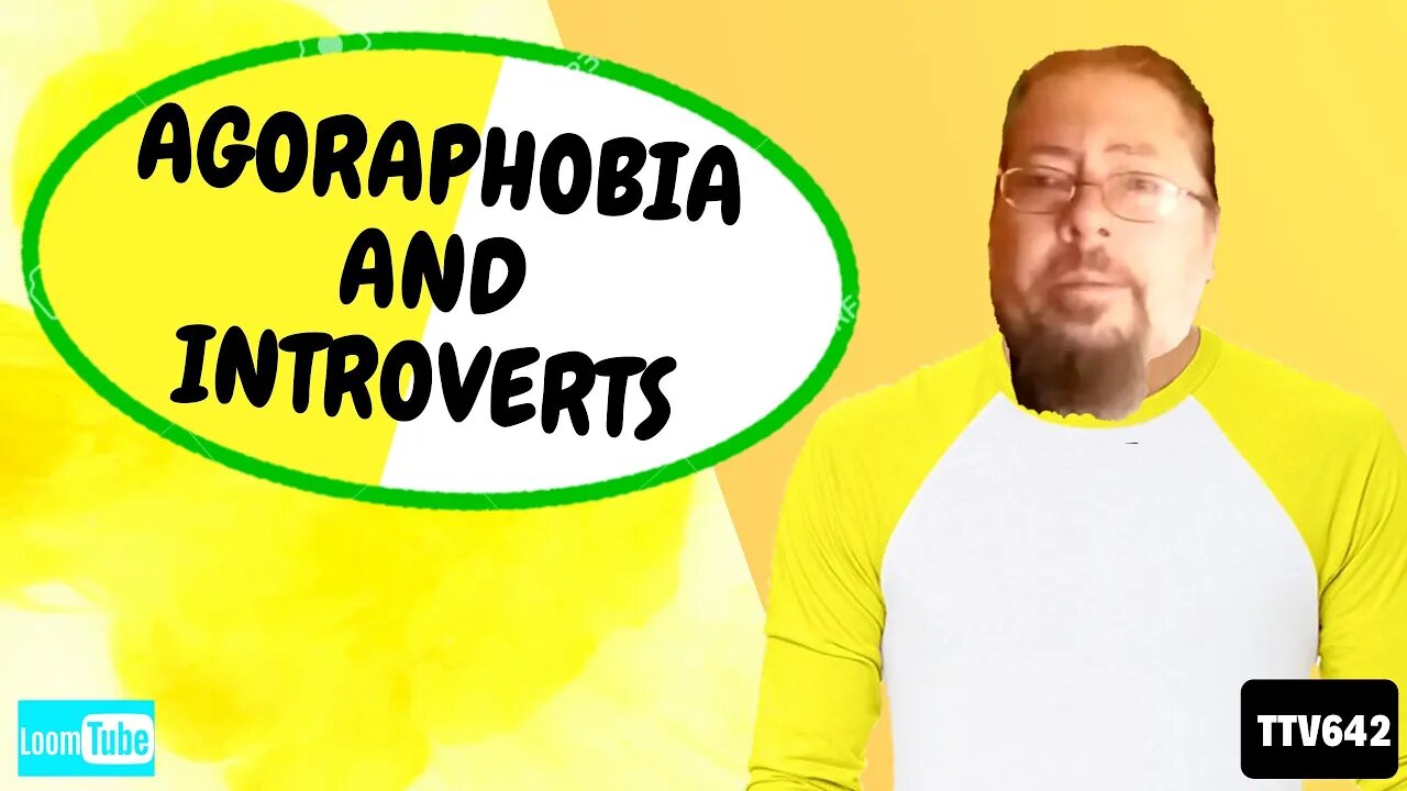 September 25, 2019 - AGORAPHOBIA AND INTROVERTS - TTV642