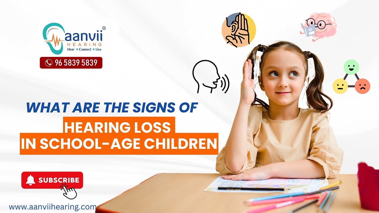 What Are the Signs of Hearing Loss in School-Age Children? | Aanvii Hearing