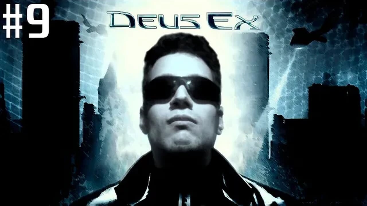 Cómo NO jugar Deus Ex (#9)