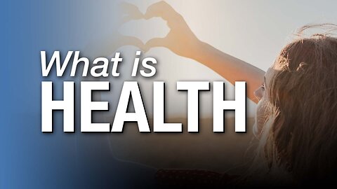 What Is Health?