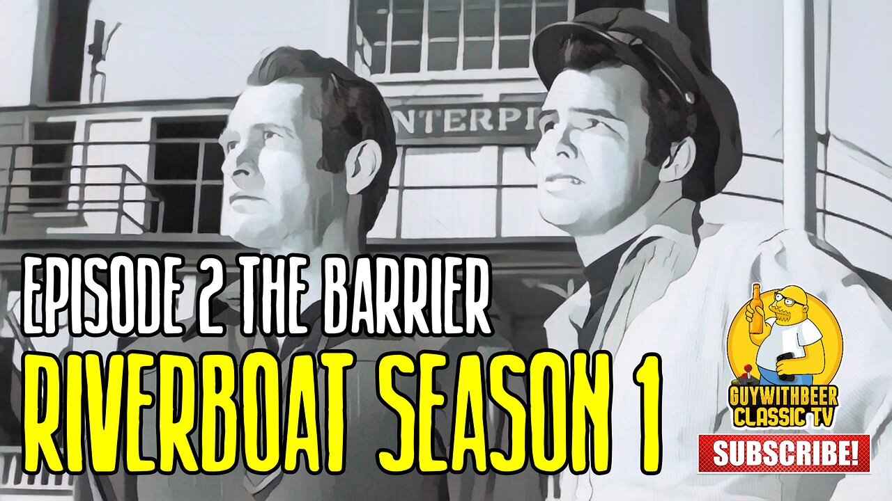 RIVERBOAT | SEASON 1 EPISODE 2 The Barrier [ADVENTURE WESTERN]