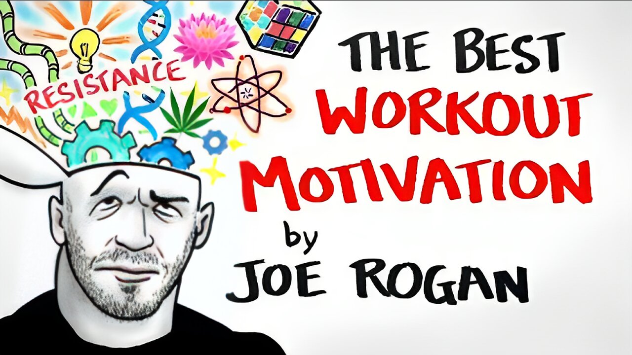 The Best Workout Motivation Ever - Joe Rogan