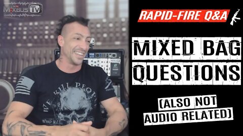 Mixed Bag Questions (Also not Audio Related) Rapid-Fire Q&A #20