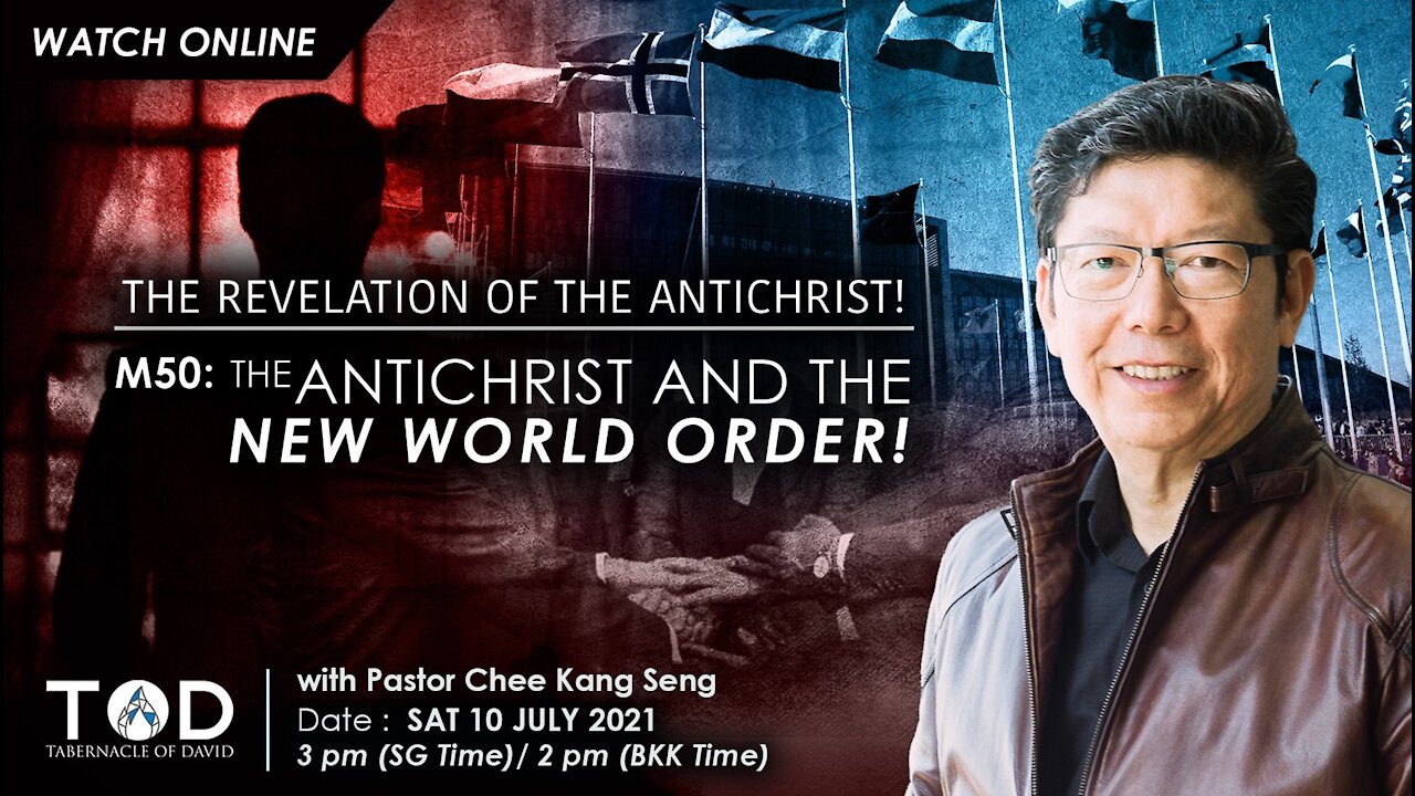 M50 : The Antichrist and the New World Order! | TOD End Times E-Conference | 10 July 2021