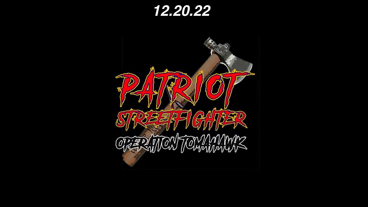 12.20.22 Patriot Streetfighter Economic Warfare Message, Battle Plan Effective