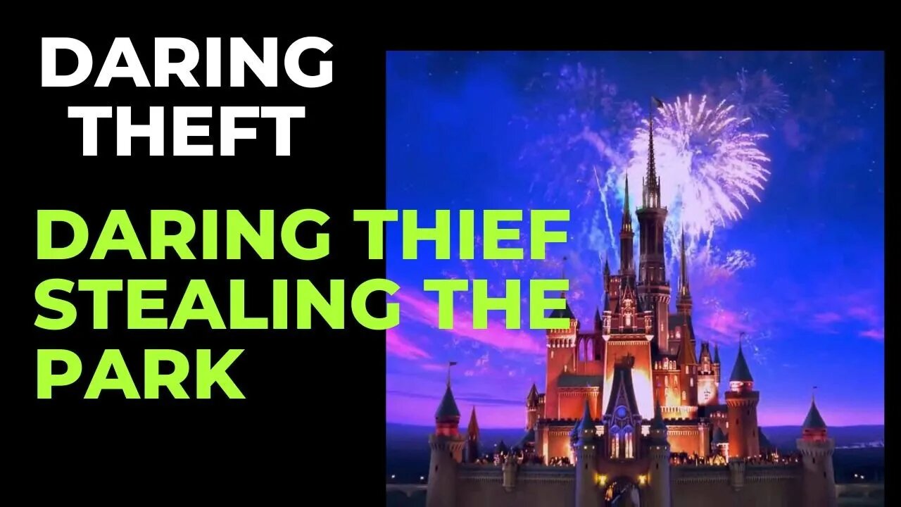 Daring Thief stealing from Disney