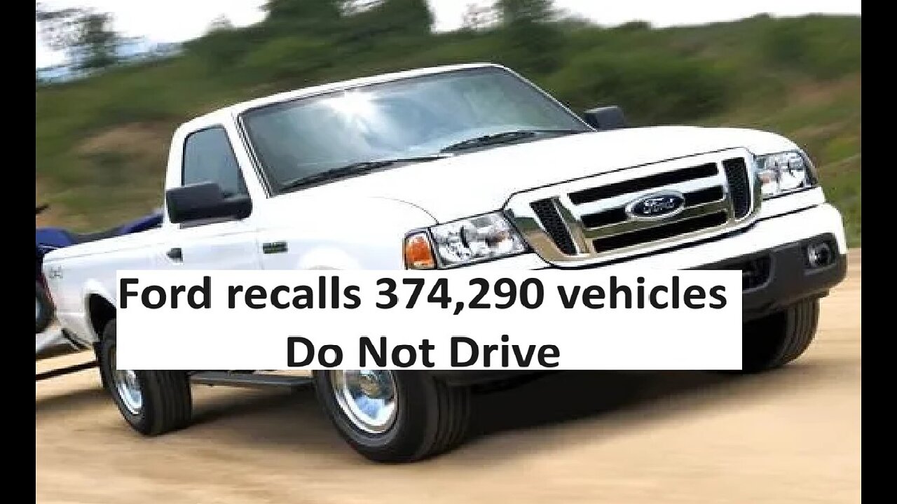 Ford issues Do Not Drive recall 379,290 vehicles
