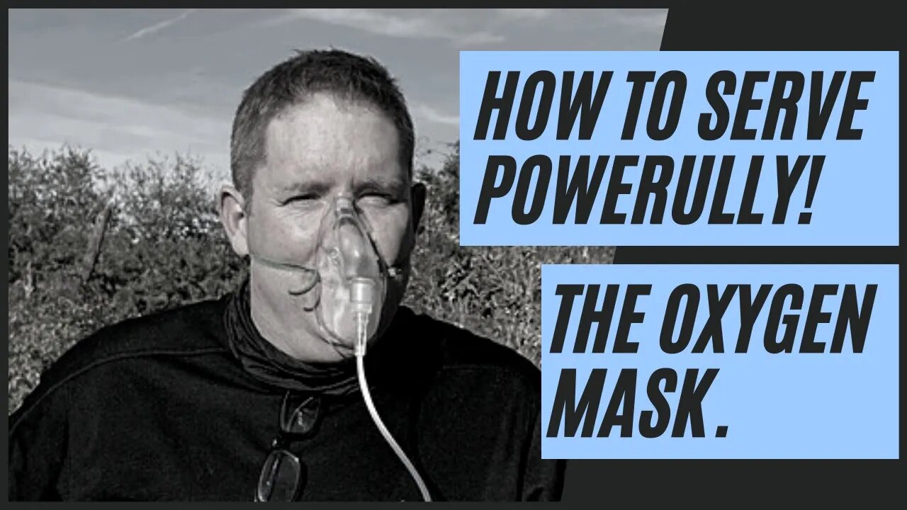 How to Serve Powerfully! The Oxygen Mask.