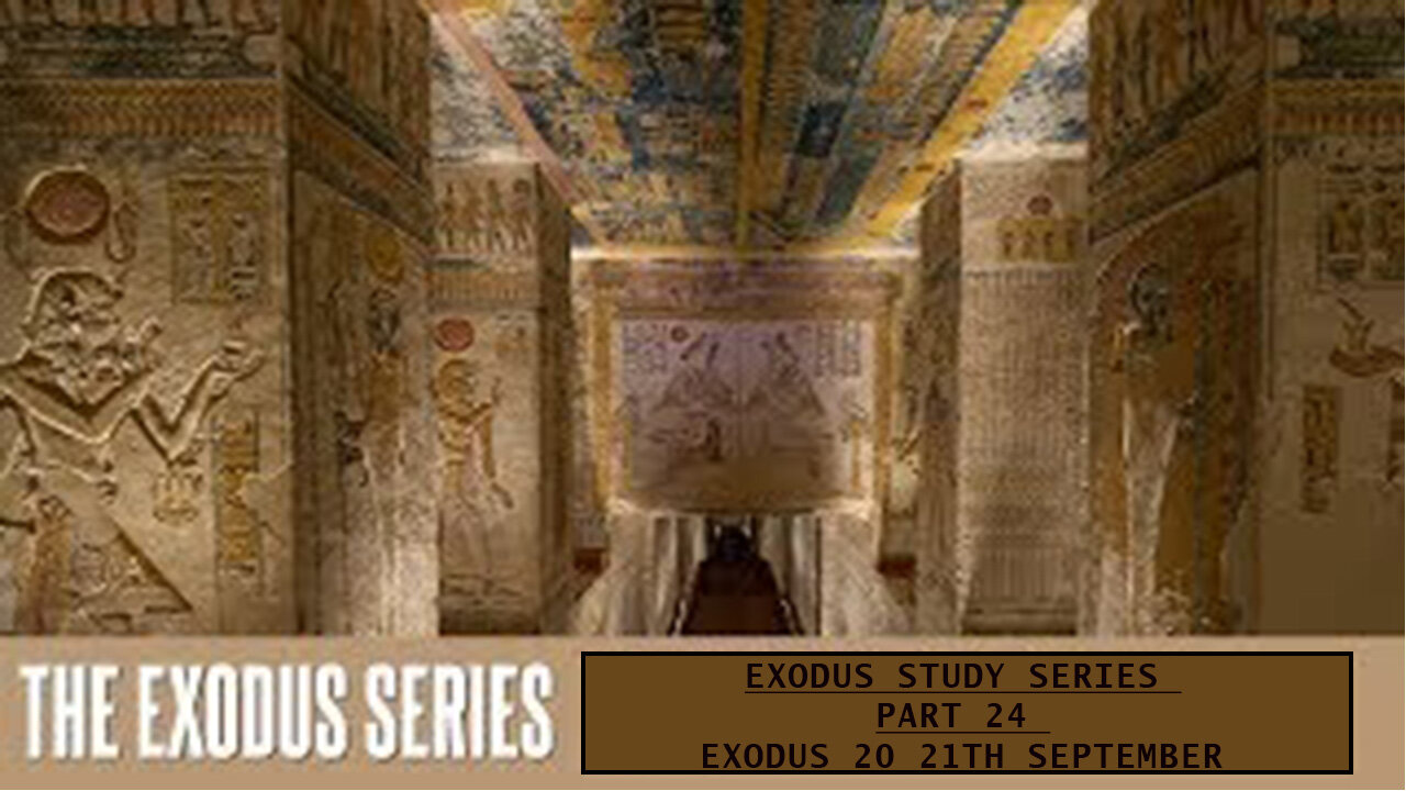 Exodus Study Series Part 24 Exodus 20 21th September