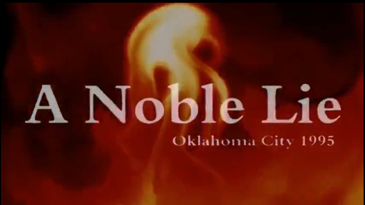 A Noble Lie - 1995 Oklahoma City Bombing False Flag -(Documentary)