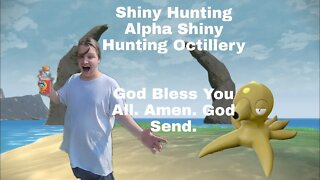 Shiny Hunting Alpha Shiny Octillery God Bless You Repent and Trust In Jesus Christ | GBYAA