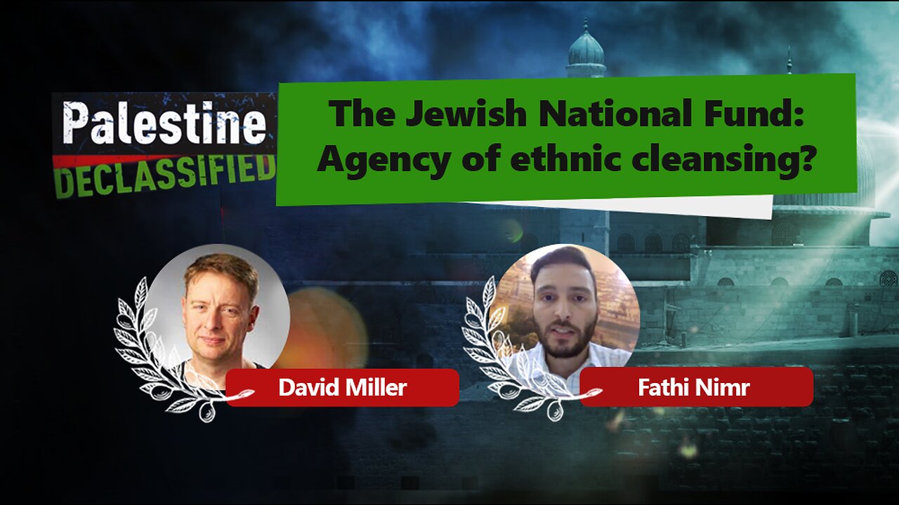 Episode 31: The Jewish National Fund: Agency of Ethnic Cleansing?