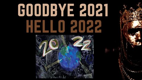 Goodbye 2021 Hello 2022