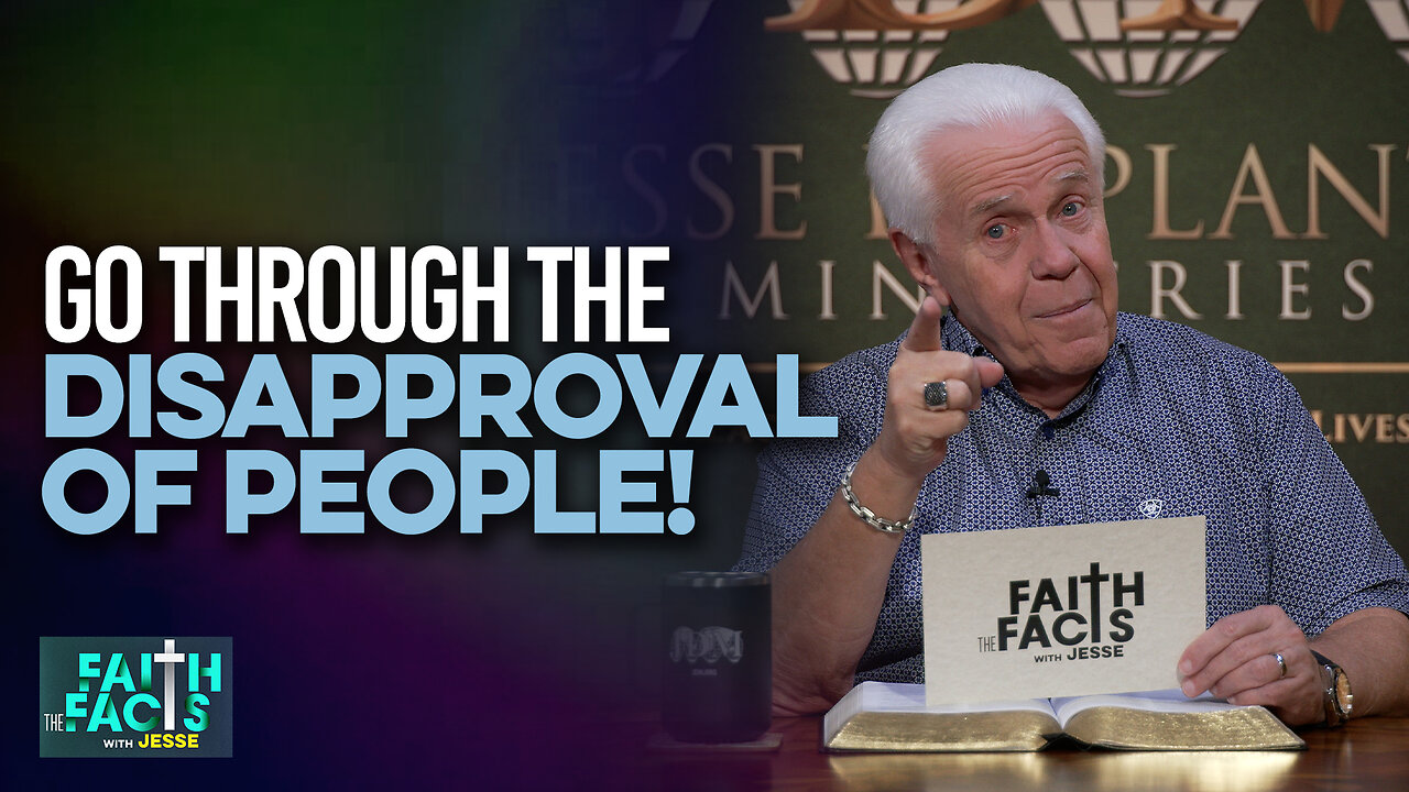 Faith the Facts: Go Through The Disapproval Of People!