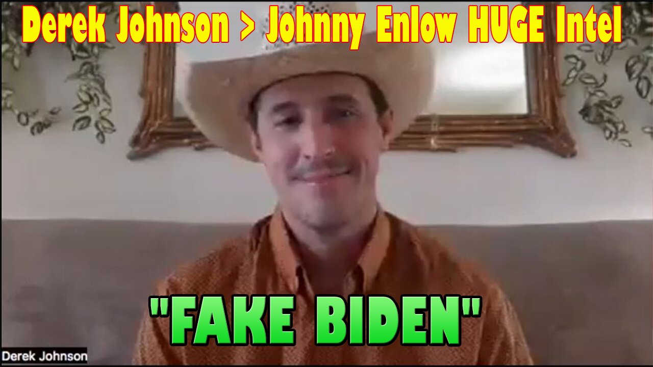 Derek Johnson > Johnny Enlow HUGE Intel 3.03.23: "FAKE B.I.D.E.N"