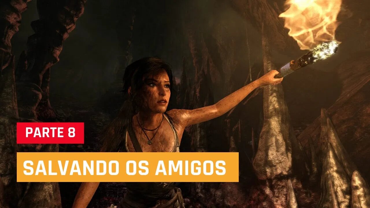 TOMB RAIDER DEFINITIVE EDITION - #8 :SALVANDO OS AMIGOS, legendado em PT-BR | XBOX ONE S 1080p 60fps